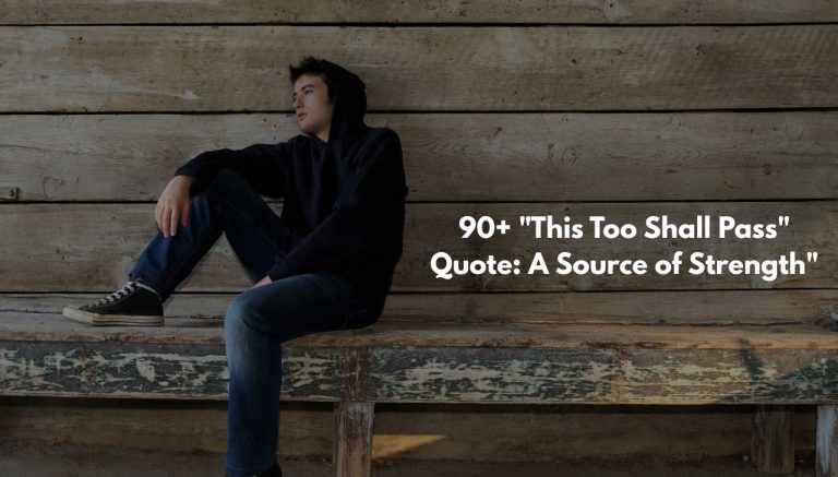 90+ "This Too Shall Pass" Quote: A Source of Strength"