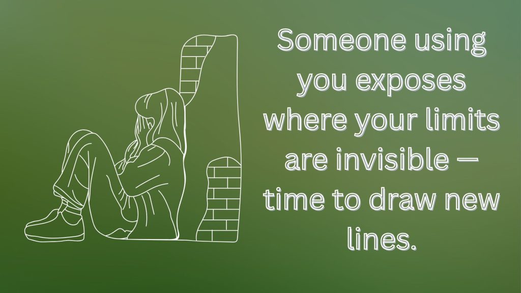 Quotes on Someone Using You and Learning Boundaries
