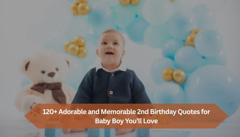 120+ Adorable and Memorable 2nd Birthday Quotes for Baby Boy You’ll Love