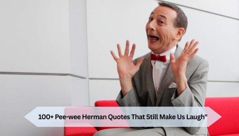 100+ Pee-wee Herman Quotes That Still Make Us Laugh"
