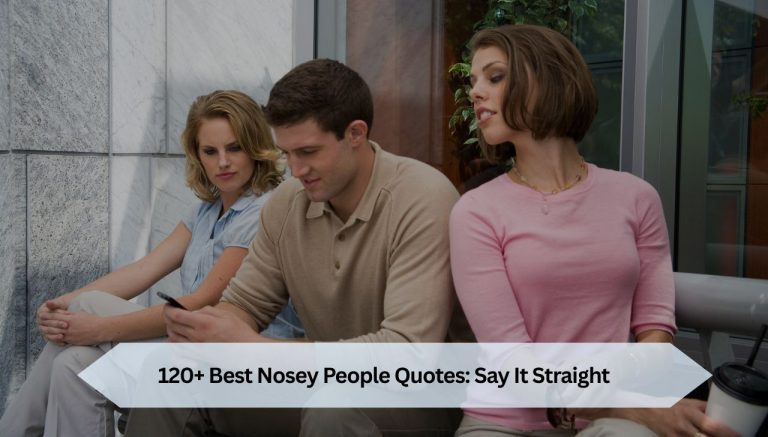 120+ Best Nosey People Quotes: Say It Straight
