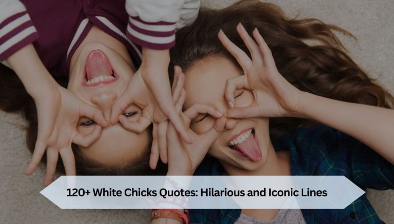 120+ White Chicks Quotes: Hilarious and Iconic Lines