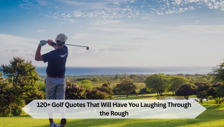 120+ Golf Quotes That Will Have You Laughing Through the Rough