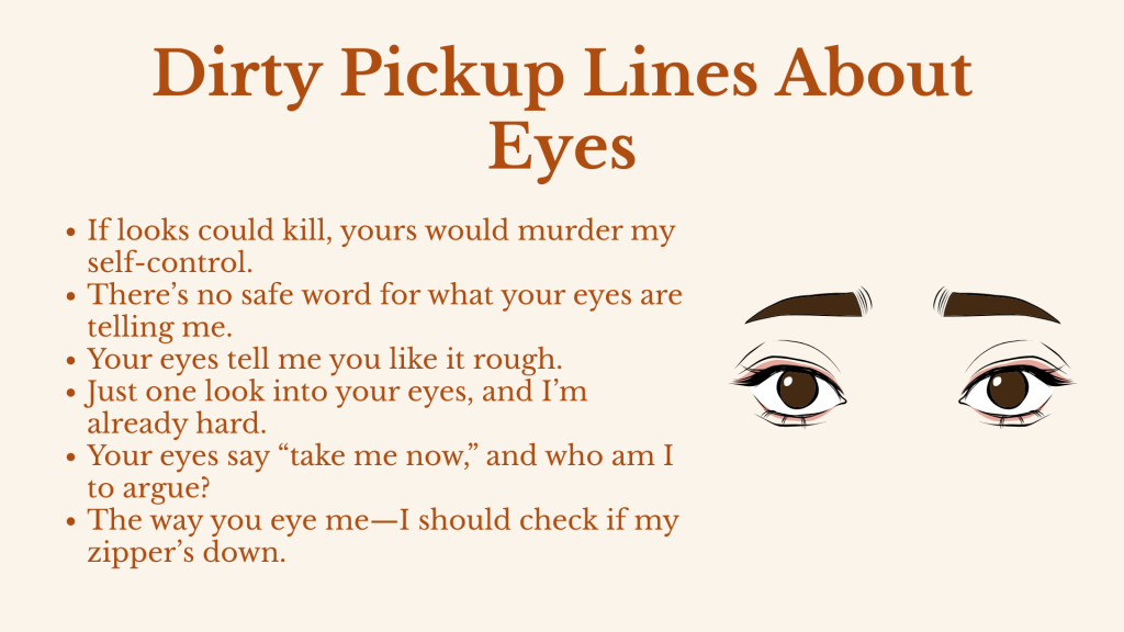 Dirty Pickup Lines About Eyes