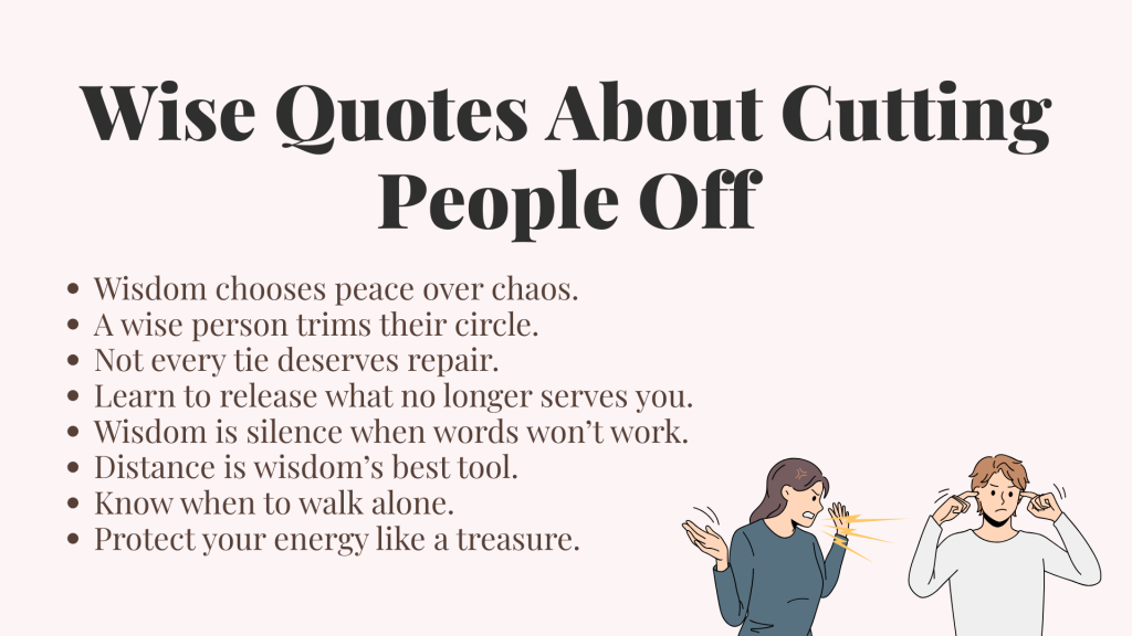 Wise Quotes About Cutting People Off 