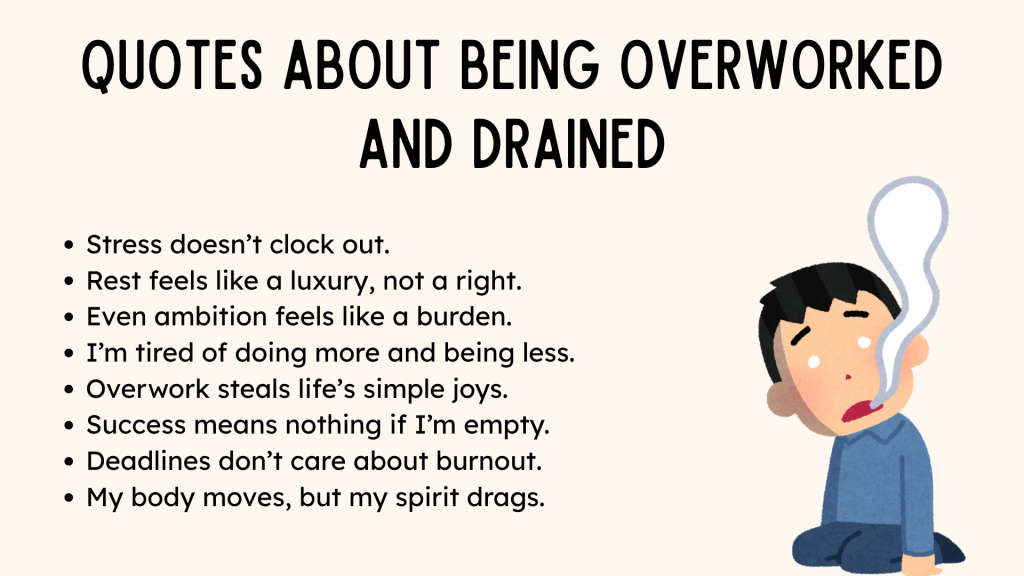 Quotes About Being Overworked and Drained 