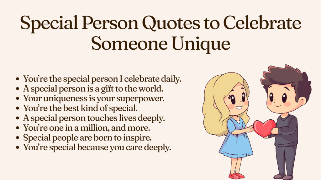 Special Person Quotes to Celebrate Someone Unique
