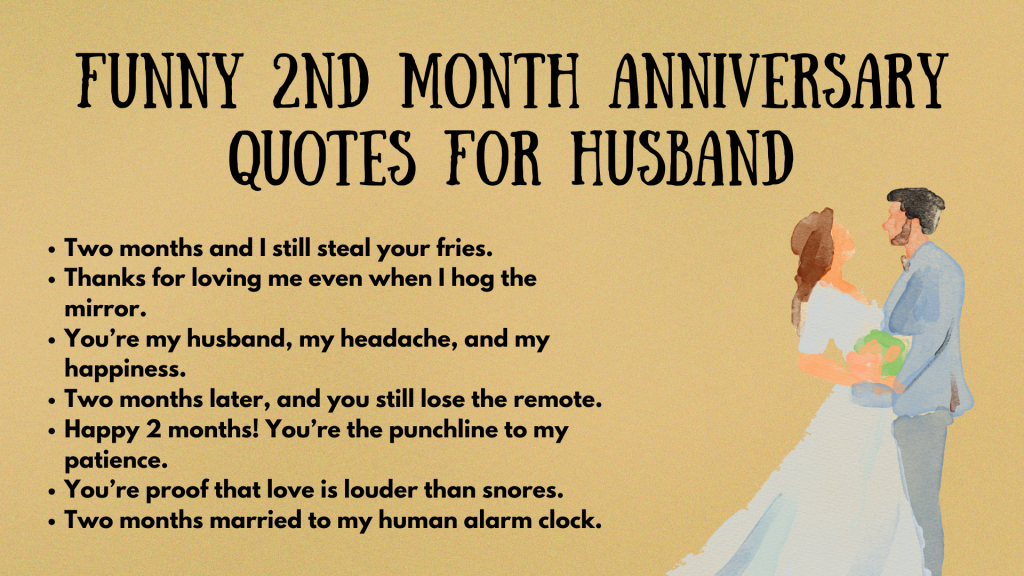 Funny 2nd Month Anniversary Quotes for Husband