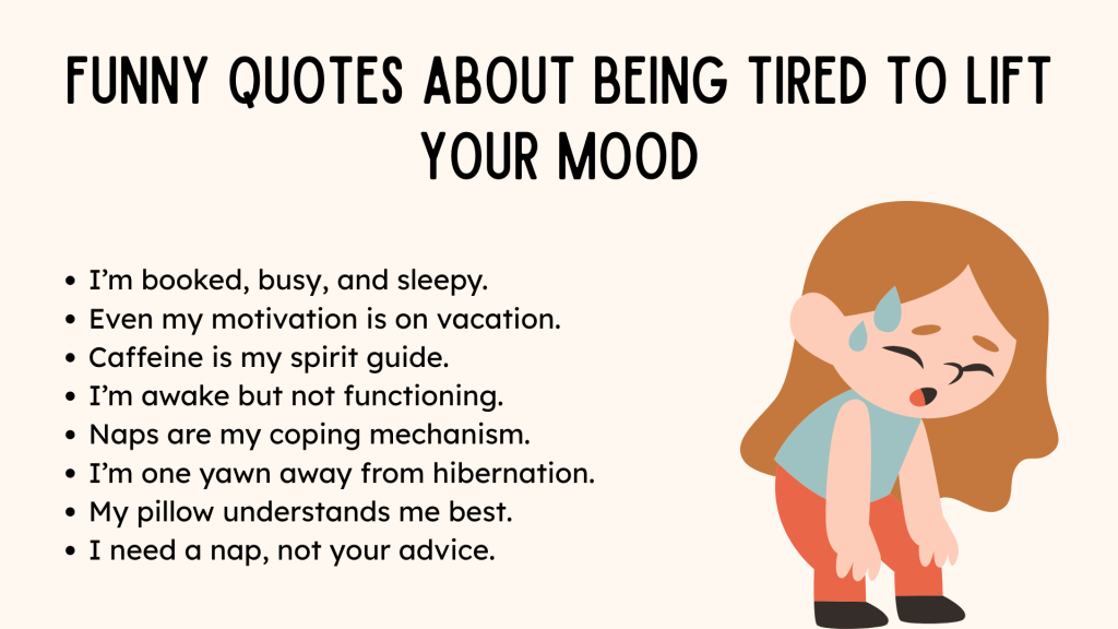Funny Quotes About Being Tired to Lift Your Mood 